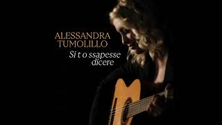 Alessandra Tumolillo  Si t o ssapesse dicere Official Audio [upl. by Esej]