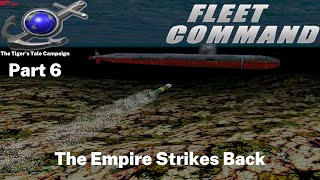 SCS Fleet Command C4 The Tigers Tale E21 The Empire Strikes Back Part 6 [upl. by Eichman]