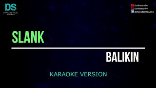 Slank  balikin karaoke version tanpa vokal [upl. by Colin]