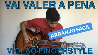 VAI VALER A PENA  VIOLÃO FINGERSTYLE [upl. by Garcon]