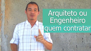 Arquiteto ou Engenheiro quem devo contratar [upl. by Thaxter768]