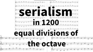 I Wrote Serialism in 1200EDO wa 12k tone row [upl. by Sandell]