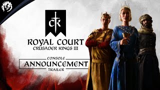 Crusader Kings III Royal Court  Console Announcement Trailer [upl. by Niltak]