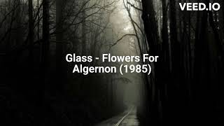 Glass  Flowers For Algernon 1985 [upl. by Rozalin181]