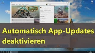 Windows 10 Automatische AppUpdates deaktivieren [upl. by Eliam950]