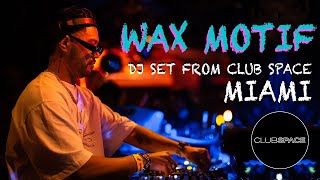 WAX MOTIF  Club Space Miami  DJ SET presented by Link Miami Rebels [upl. by Darice]