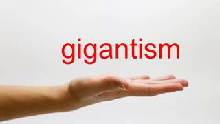 How to Pronounce gigantism  American English [upl. by Prent330]