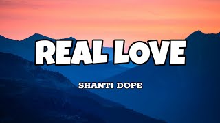 Real Love  Shanti Dope Lyrics [upl. by Senhauser]