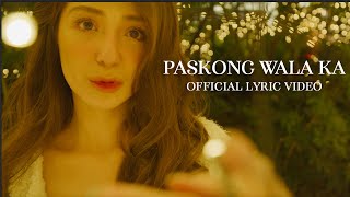 Paskong Wala Ka Official Lyric Video  Donnalyn Bartolome [upl. by Snowber]