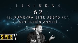 62 Hz Sümeyra Bint Ubeyd ra Şehitlerin Annesi  Tekirdağ [upl. by Akahs]