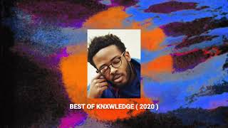 best of KNXWLEDGE 2020 [upl. by Efren]