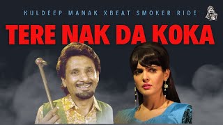 Tere Nak Da Koka  Kuldeep Manak x beatsmokeride8267  Punjabi Old Song Remix  New Punjabi Song [upl. by Nima]