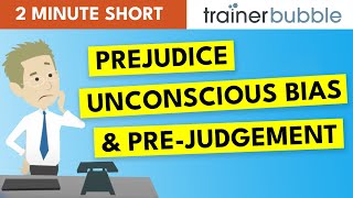 Prejudice  Unconscious Bias and Prejudgement [upl. by Riocard225]