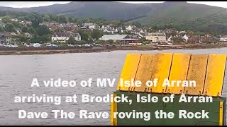 MV Isle of Arran ferry at Brodick Arrandavetheraverovingtherock [upl. by Ardnusal8]