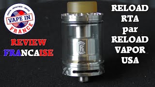 Review Française  RELOAD RTA par RELOAD VAPOR USA  Un classique [upl. by Odericus]