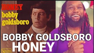 I really felt thisHONEY  Bobby Goldsboro REACTION  First time hearing [upl. by Nodaj524]