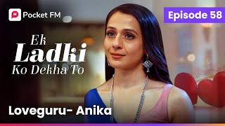 Episode 58  Ek ladki ko Dekha to  Pocket FM [upl. by Ogren610]