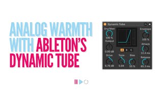 Master Analog Warmth Abletons Dynamic Tube [upl. by Rushing]