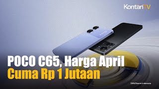 HP POCO C65 Harga Baru April 2024 dan Spesifikasi Cuma Rp 1 Jutaan  Kontan News [upl. by Manon]