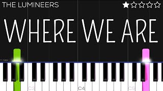 The Lumineers  WHERE WE ARE  EASY Piano Tutorial [upl. by Aciemaj]