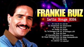 Frankie Ruiz Best Latin Songs Playlist Ever  Frankie Ruiz Greatest Hits Of Full Album [upl. by Dosia584]