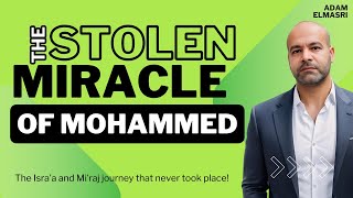 The Stolen Miracle of Mohammed  The Miraj Journey [upl. by Cheri]