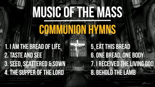 Music of the Mass  8 Beloved Communion Songs  Catholic Hymns  Choir w Lyrics  Sunday 7pm Choir [upl. by Kcirdef637]