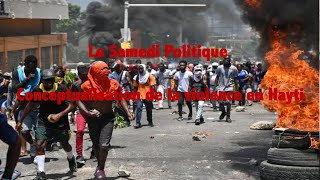 Le Samedi Politique  Conceptualisation de la violence en Hayti 20 janvier 2024 [upl. by Patrice828]