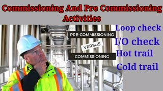 Commissioning and pre commissioning activitiescommissioning activities for instrument engineer [upl. by Svoboda]