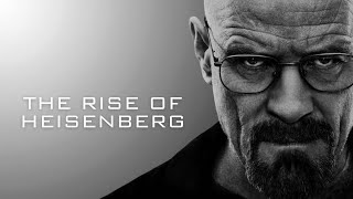 The Rise of Heisenberg  Breaking Bad [upl. by Ecyar769]