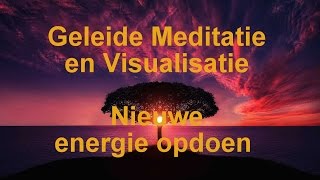 Geleide Meditatie en Visualisatie  Nieuwe energie opdoen [upl. by Sheff]