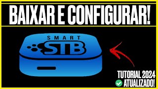 ▶️ COMO CONFIGURAR o APLICATIVO  SMART STB   TUTORIAL 2024 [upl. by Reichel]