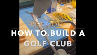 How to Build a Golf Club [upl. by Bullen110]