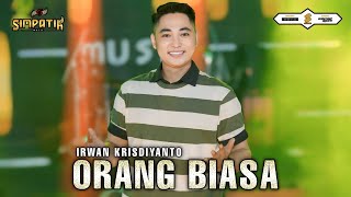 IRWAN KRISDIYANTO  ORANG BIASA  SIMPATIK MUSIC [upl. by Noirred]