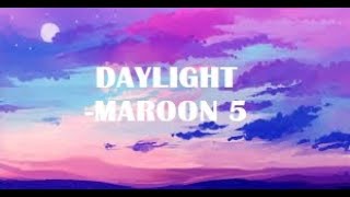 Daylight lyrics  Maroon 5 [upl. by Theola]