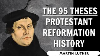 The Ninety Five Theses  Protestant Reformation History  Martin Luther [upl. by Otsuj]