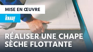 Réaliser une chape sèche flottante ► Knauf Brio [upl. by Madda569]