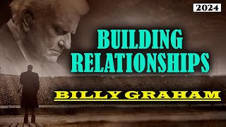 Building Relationships  Billy Graham [upl. by Lledo]