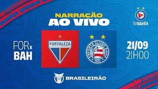 FORTALEZA 4 x 1 BAHIA  NARRAÇÃO AO VIVO  BRASILEIRÃO 210924 [upl. by Che]