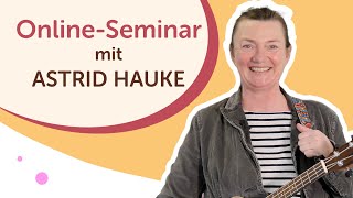 OnlineSeminar mit Pädagogin Astrid Hauke [upl. by Palladin]