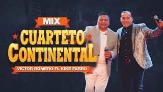 Mix Cuarteto Continental En Vivo  Víctor Romero Feat Kike Farro [upl. by Clevey]