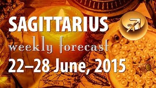 Sagittarius 22–28 June 2015 weekly Tarot forecast [upl. by Arrekahs]