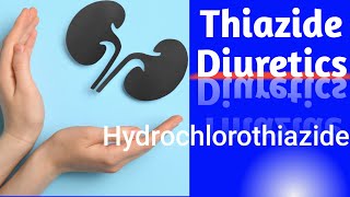 Thiazide diuretics Hydrochlorothiazide [upl. by Claybourne420]