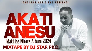 Mathias Mhere Akati Anesu Album Songs 2024 Mixtape by DJ STAR PRO Official music visualizer [upl. by Casanova518]