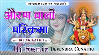 Oran Wali Parikrama Song Dj Remix Lofi Mix Navratri Mata Song Dj Remix [upl. by Keel886]