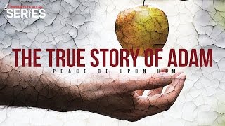 The True Story of Adam AS  Prophets Series [upl. by Care176]