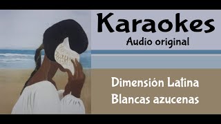 Dimension Latina Blancas Azucenas Karaoke [upl. by Osbourn]