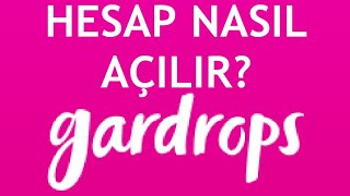 Gardrops Hesap Nasıl Açılır Hesap Oluşturma [upl. by Anaillil]