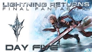 Lightning Returns FFXIII  Day Five Full Strategy Guide Playthrough  Walkthrough [upl. by Theta135]