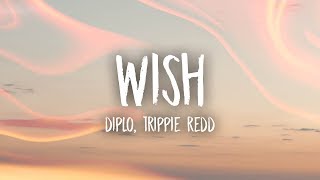 Diplo  Wish Lyrics feat Trippie Redd [upl. by Occer]